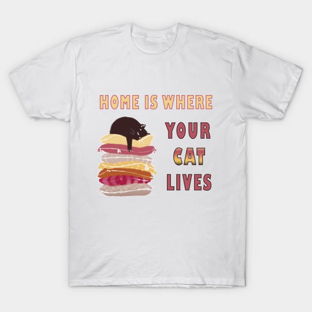 home is where your cat lives T-Shirt by fanidi